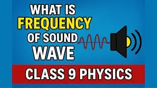 What is Frequency of Sound Wave? 🔊 | Class 9 Physics CBSE | Sound Chapter Explained