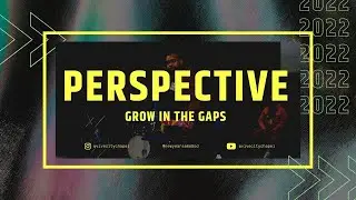 Perspective | Grow in the Gaps Series (Part 1) | Pastor Jonathan Germain