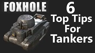 Foxhole: 6 Top Tips for Using Tanks