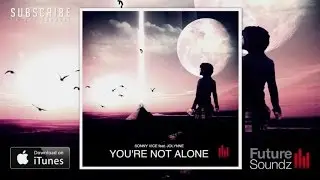 Sonny Vice ft. Jolynne - You're Not Alone (Original - Full Version)