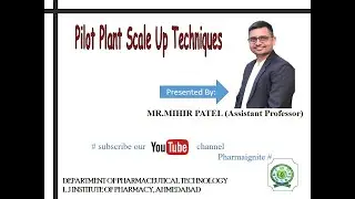 SEM 7_INDUSTRIAL PHARMACY_LECT 4_SCALE UP CONSIDERATIONS FOR TABLETS ( PART 1)_MR.MIHIR PATEL