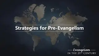 3. Strategies for Pre Evangelism