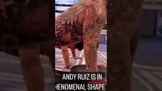 😳 ANDY RUIZ IN THE BEST SHAPE OF HIS LIFE 😳