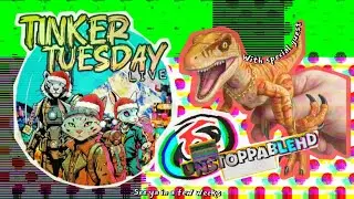 Tinker Tuesday Live (Ep. 22) With Special Guest @Unstoppablehd