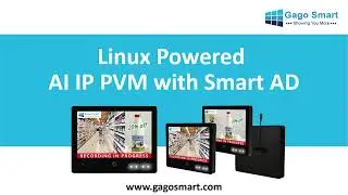GAGO Linux Powered AI IP PVM with Smart AD