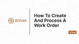 How To Create And Process A Work Order. | Zovia.AI Demo