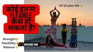 कोई इतना Flexible कैसे हो सकता है ?😳॥YogaKid ॥.#kavyakevlog #fitness