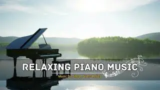 Relaxing Piano Music 🌿 Warm Piano Sounds for Emotional Balance & Calm