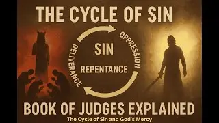 The Book of Judges Explained: The Cycle of Sin and God&rsquo;s Mercy