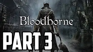 Прохождение Bloodborne, часть 3 — Отец Гаскойн