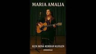 Maria Amalia - Kun min&auml; kerran kuolen