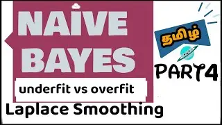 Naive Bayes Part4 தமிழ் | Laplace smoothing | zero probability | underfit overfit in naive bayes