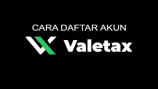 CARA DAFTAR AKUN VALETAX MALAYSIA ATAU INDONESIA