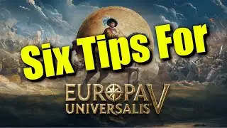 Six Tips and Tricks For Europa Universalis 5 Version 1.0.0