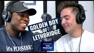 Golden Boy of Lethbridge | Under The Bridge Tha Podcast | Ep.03