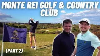 THE GOLF FINALLY GETS BETTER! || MONTE REI (Part 2)