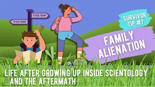 Family Alienation--Life After Growing Up inside Scientology: And The Aftermath. Survivor Tip 7