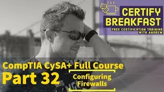 Полный курс CompTIA CySA+, часть 32: Настройка брандмауэров