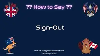 🔒 🚪 How to Pronounce Sign-Out? (CORRECTLY) | Pronunciation Planet
