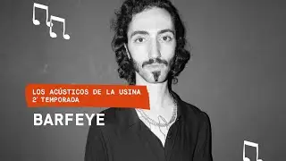 Los Ac&uacute;sticos de La Usina | Temporada 2 | Programa 1: Barfeye
