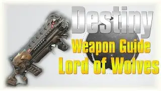 Destiny Weapon Guide: Lord of Wolves - [Lore] - [Build]