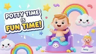 Potty Time is Fun Time! | Potty Training Song for Kids | Nursery Rhymes & Children&rsquo;s Learning Songs