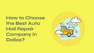 How to Choose the Best Auto Hail Repair Company in Dallas? | Dentwerks Auto Hail Repair