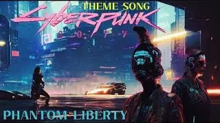 Cyberpunk 2077 Phantom Liberty theme music GPT 3 CHATBOT