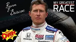 Ryan Briscoe - My Greatest Race | Crash.Net