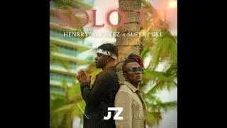 SOLO T&Uacute; - Henry Alvarez  (feat. SUPER MIKE)