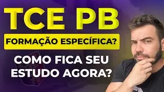 TCE PB - Formação Específica? Como Estudar em Cada Cenário