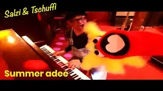 Summer Adee - Salzi & Tschuffi (mit Text)