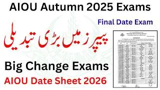 AIOU Autumn 2025 Date Sheet & Roll No Slips | AIOU Exams 2026 Big Changes | AIOU Exams 2026