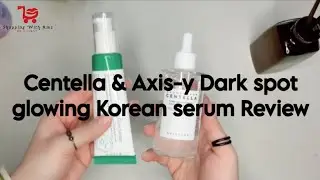 Centella & Axis-y Dark Spot Glowing Korean Serum Review 😱