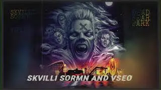 Skvilli Sormn feat. Vseo &mdash; Dead Fear Park (Symphonic Synth music)