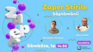 Zuper Știri explicate pe &icirc;nțelesul copiilor - 16.11.24