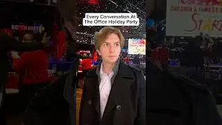 Every Conversation At The Office Holiday Party