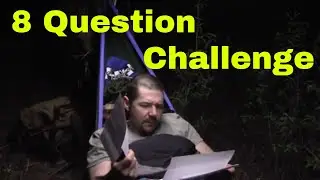 8 Bushcraft, Camping, Survival Questions & Answers Challenge