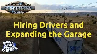 American Truck Simulator - Ep10: Hiring Drivers and Expanding the Garage