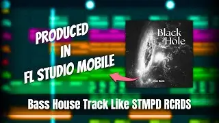 I Produced This Bass House Track In FL Studio Mobile (STMPD RCRDS) #flstudiomobile #flm #basshouse