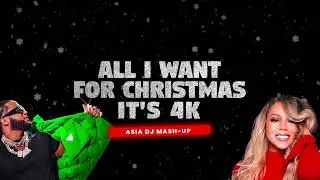 Mariah Carey VS El Alfa - All i Want For Christmas it's 4K (Asia Mash-UP)