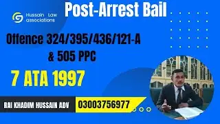 Post Arrest bail grant | Offence Sec,324/395/436/427/505 PPC | 7 ATA 1997