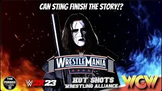 Can Sting Finish The Story!? - Hot Shots Wrestling Wresltemania - WWE 2k23 MyGM