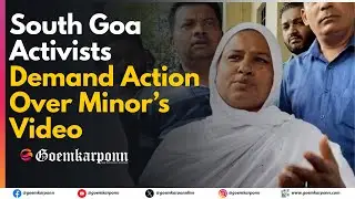 South Goa Activists Demand Police Action Over Minor&rsquo;s Pro-Pakistan Video | Public Outcry