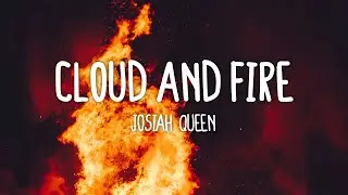 Josiah Queen - Cloud And Fire (Lyrics)
