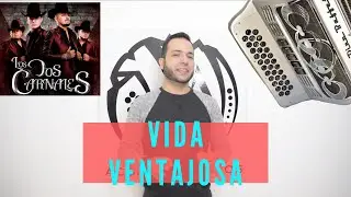 Vida Ventajosa. Los Dos Carnales. Tutorial Acordeón FA
