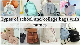 Types of school and College bags with names &bull; College bags for girls &bull; STYLE POINT