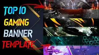 Top 10 Best Gaming YouTube Banner's Template Free Download || Hilli&acirc;m G&acirc;ming