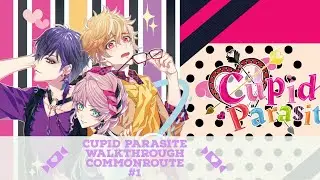 Cupid Parasite Walkthrough Common Route Part 1 (Otome Game)