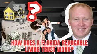 How does a Florida revocable living trust work?